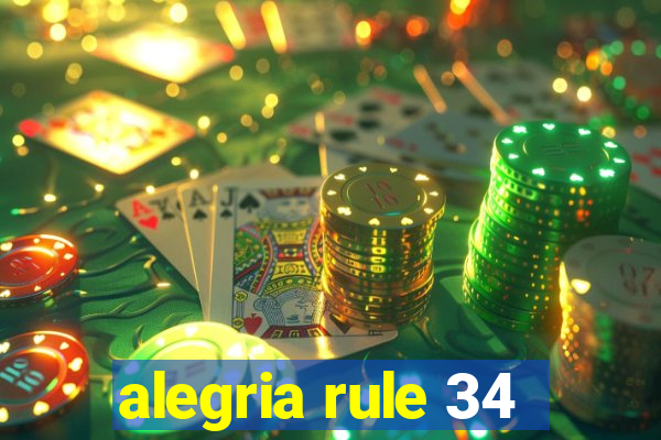 alegria rule 34